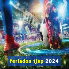 feriados tjsp 2024